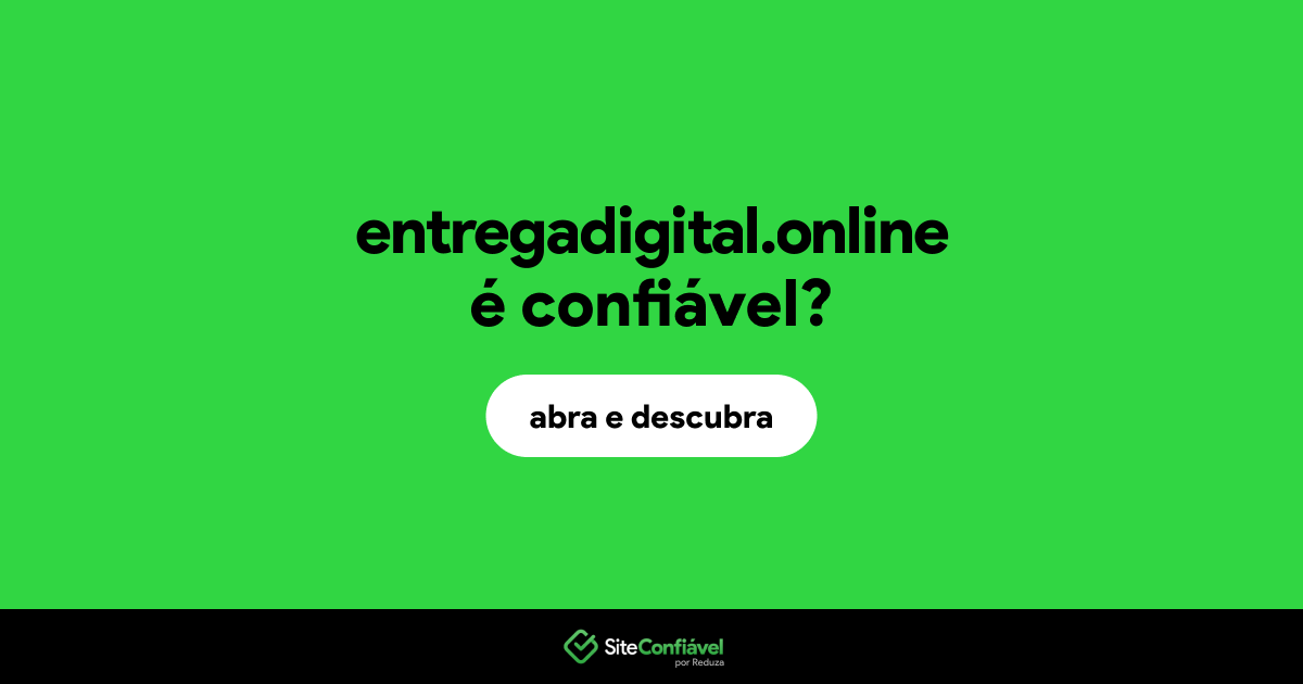 O site entregadigital.online é confiável?