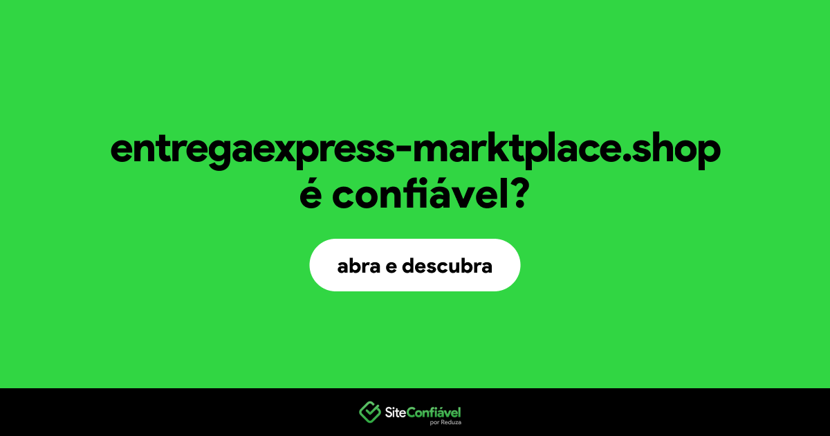 O site entregaexpress-marktplace.shop é confiável?