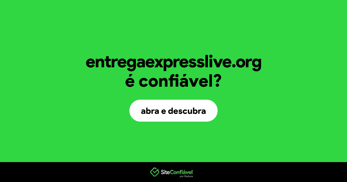 O site entregaexpresslive.org é confiável?