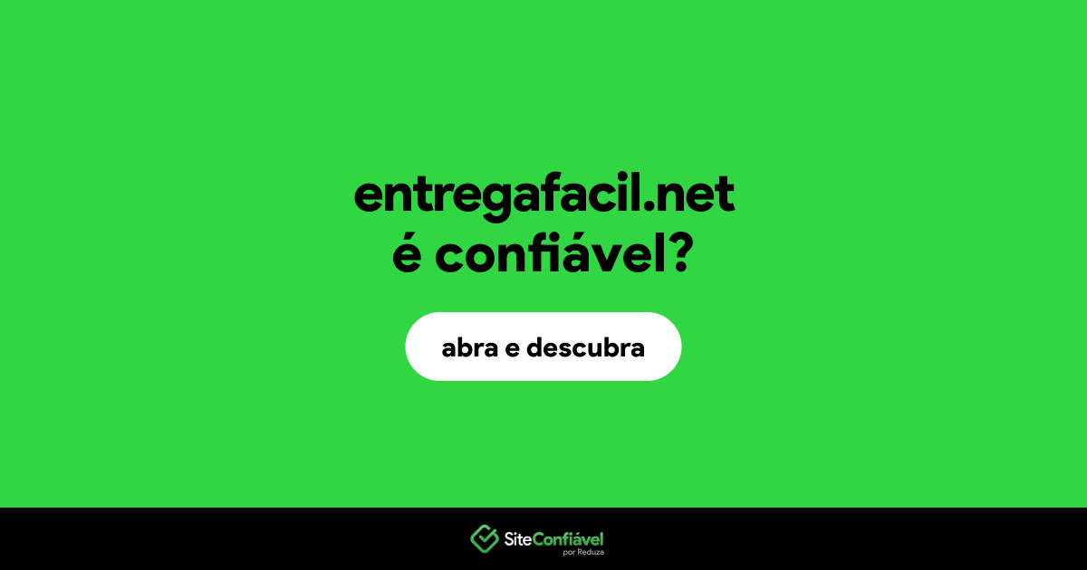 O site entregafacil.net é confiável?