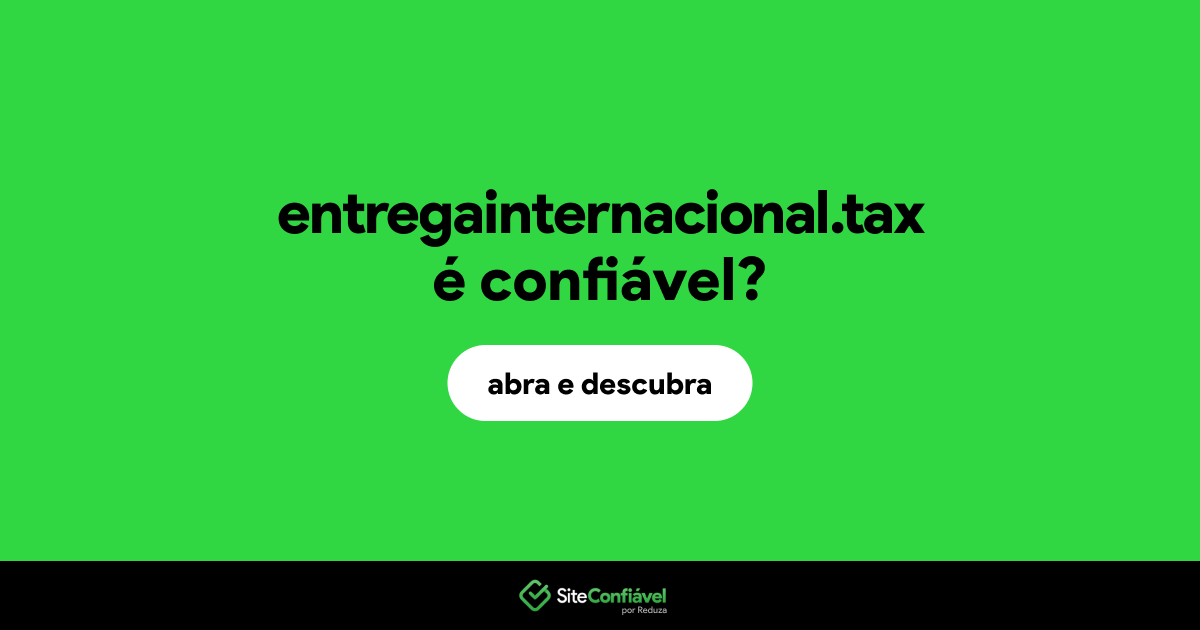 O site entregainternacional.tax é confiável?