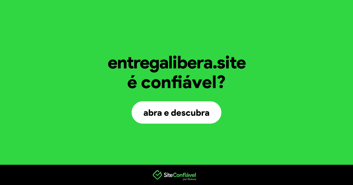 O site entregalibera.site é confiável?