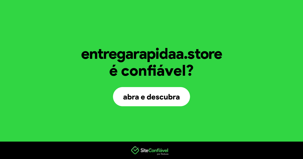 O site entregarapidaa.store é confiável?
