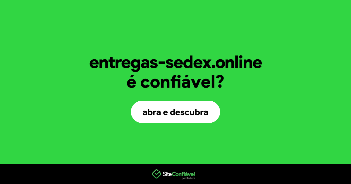 O site entregas-sedex.online é confiável?
