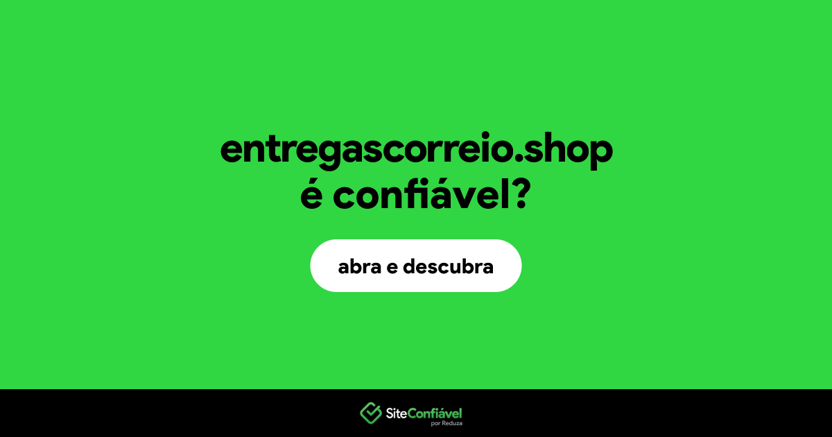 O site entregascorreio.shop é confiável?