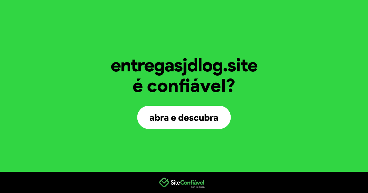 O site entregasjdlog.site é confiável?