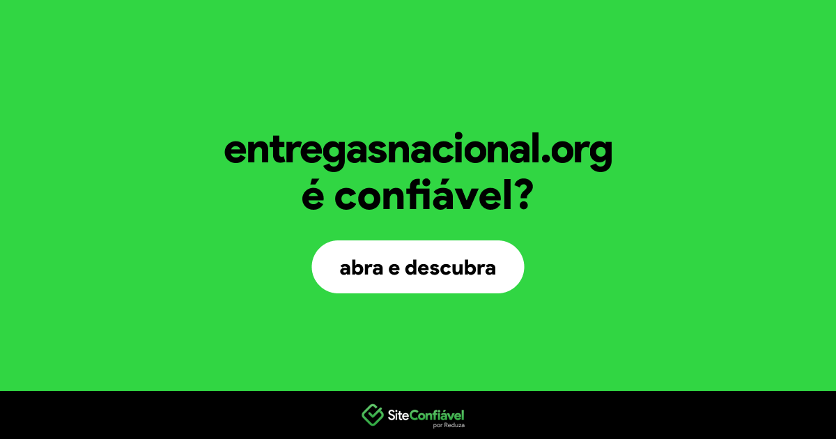 O site entregasnacional.org é confiável?