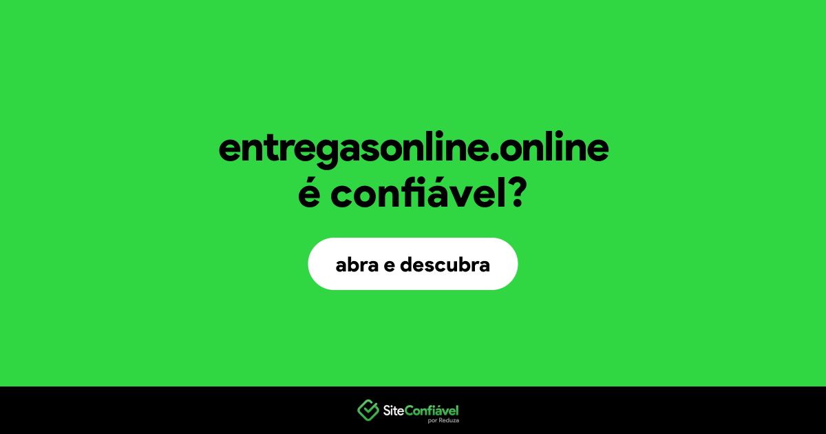 O site entregasonline.online é confiável?