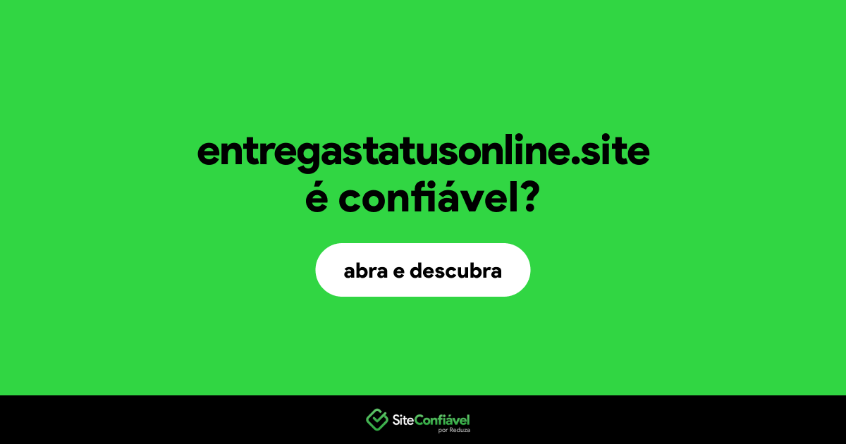 O site entregastatusonline.site é confiável?