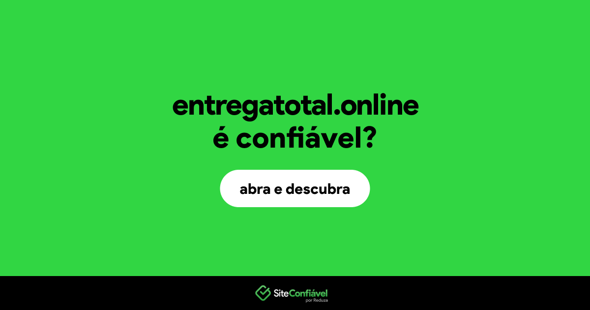 O site entregatotal.online é confiável?