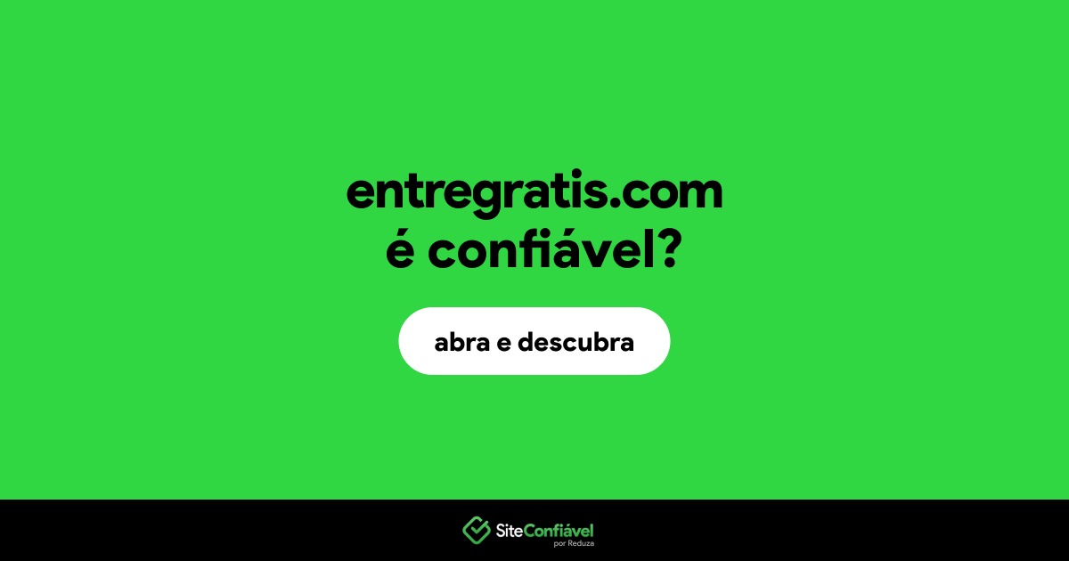 O site entregratis.com é confiável?