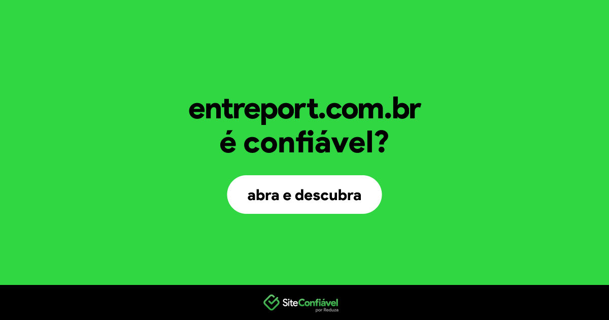 O site entreport.com.br é confiável?