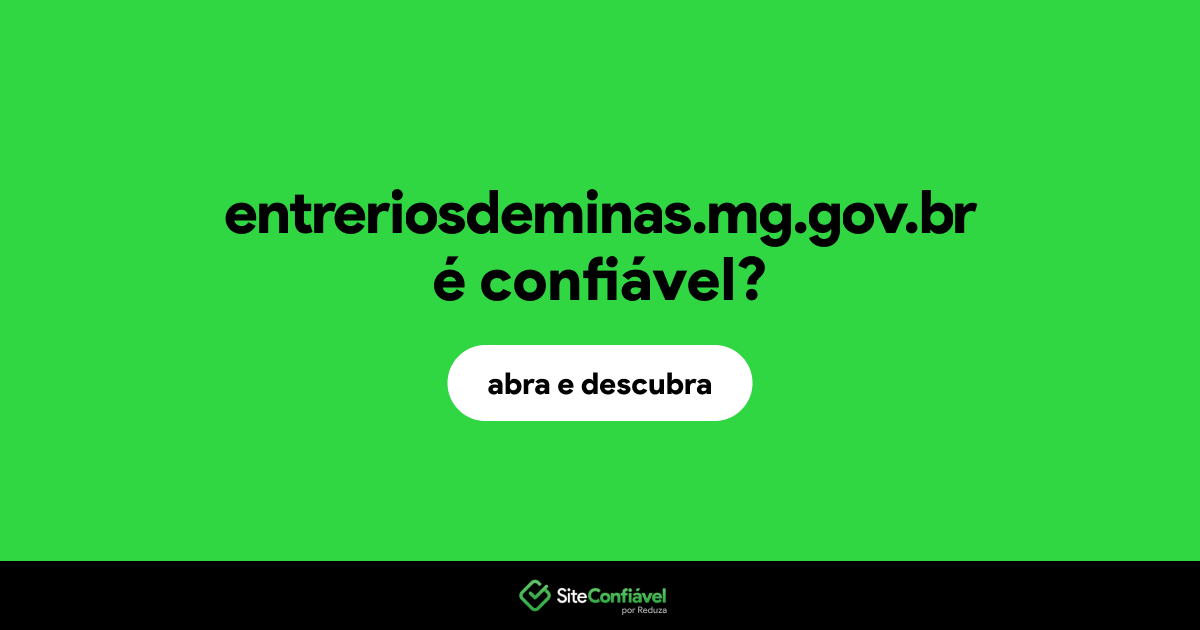 O site entreriosdeminas.mg.gov.br é confiável?