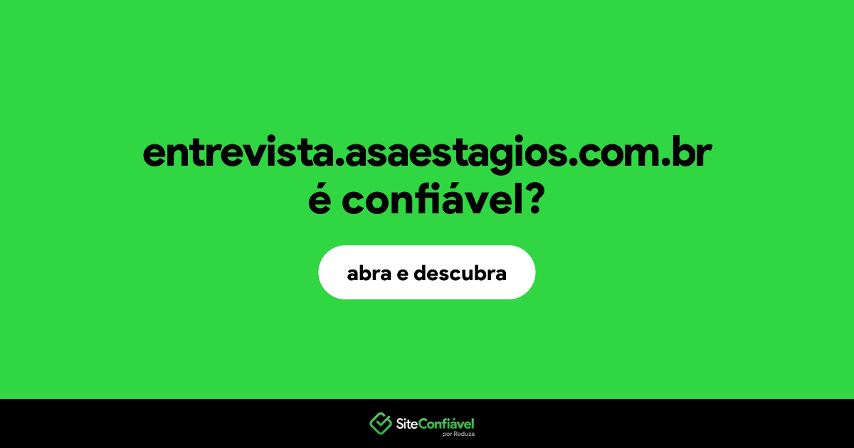 O site entrevista.asaestagios.com.br é confiável?