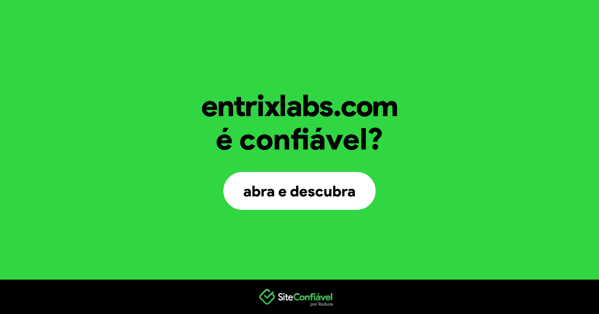 O site entrixlabs.com é confiável?
