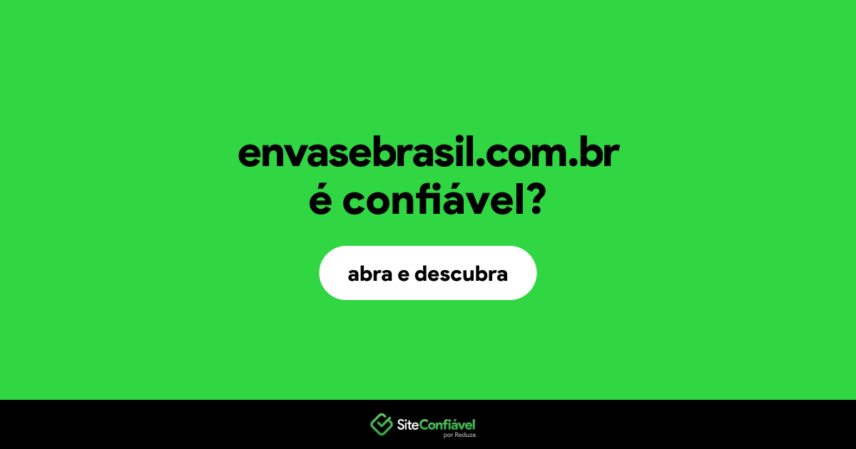 O site envasebrasil.com.br é confiável?
