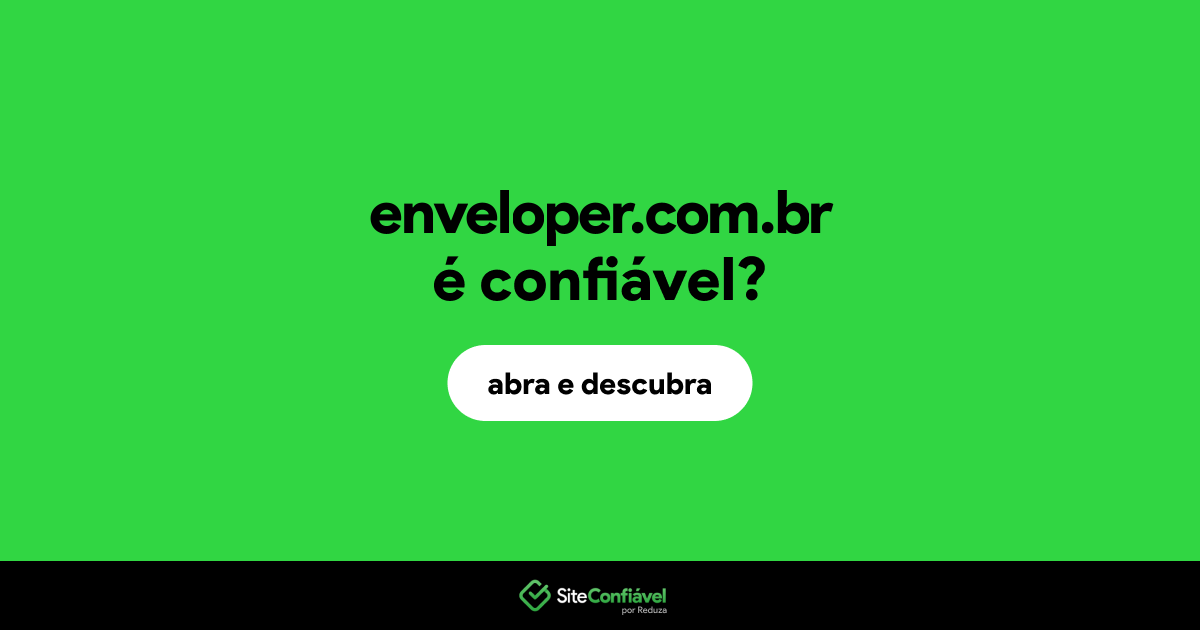 O site enveloper.com.br é confiável?