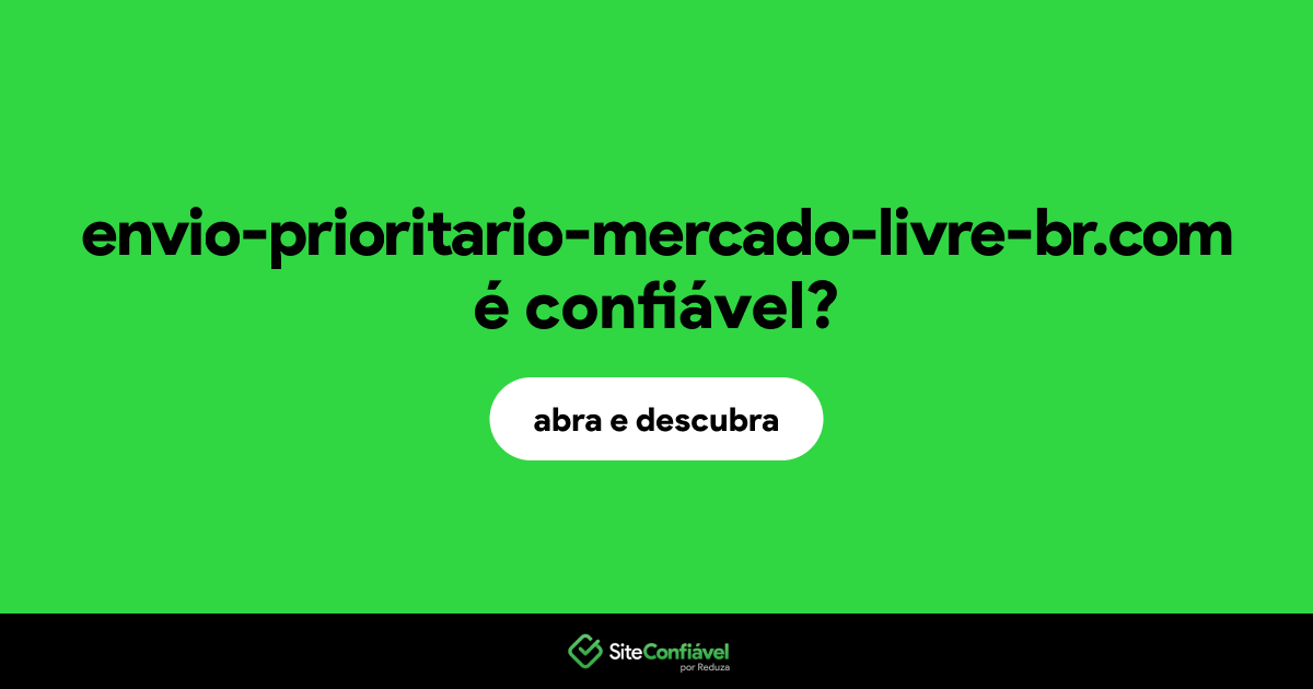 O site envio-prioritario-mercado-livre-br.com é confiável?