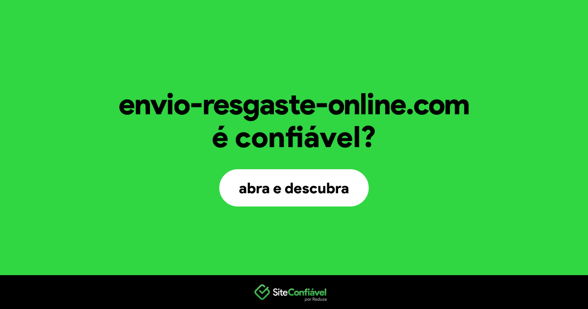 O site envio-resgaste-online.com é confiável?