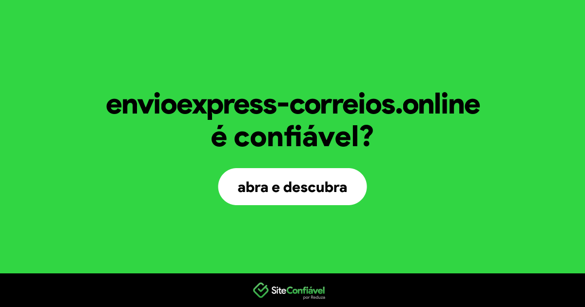 O site envioexpress-correios.online é confiável?