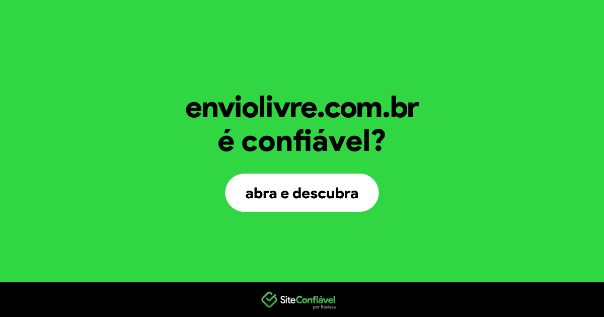 O site enviolivre.com.br é confiável?