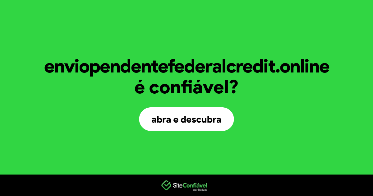 O site enviopendentefederalcredit.online é confiável?