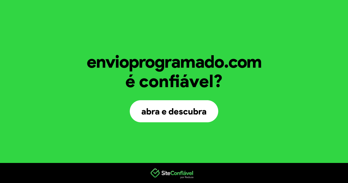 O site envioprogramado.com é confiável?