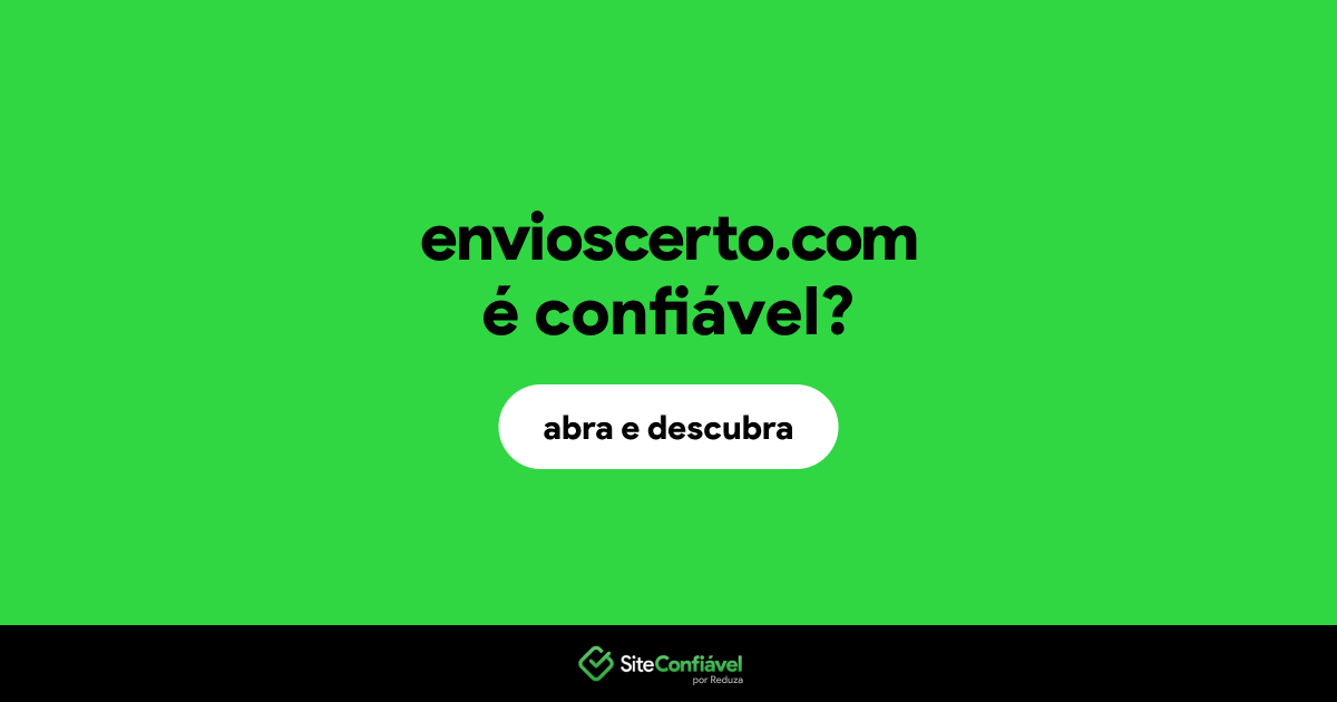 O site envioscerto.com é confiável?