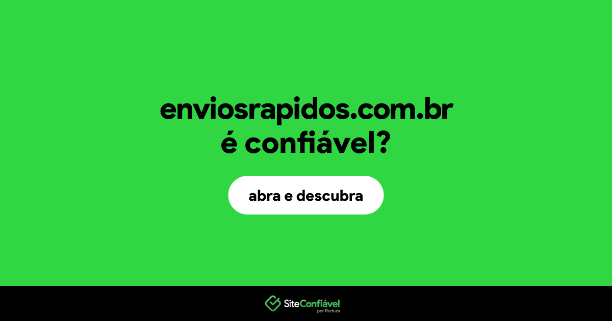 O site enviosrapidos.com.br é confiável?