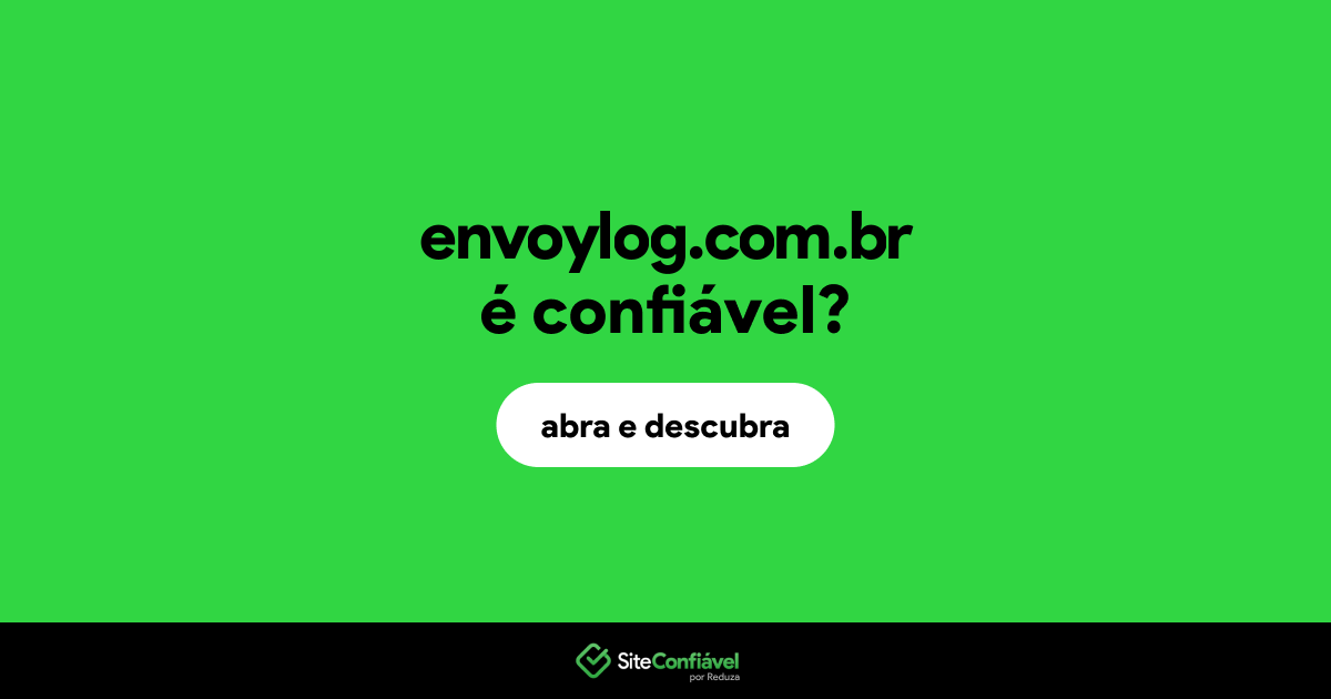 O site envoylog.com.br é confiável?
