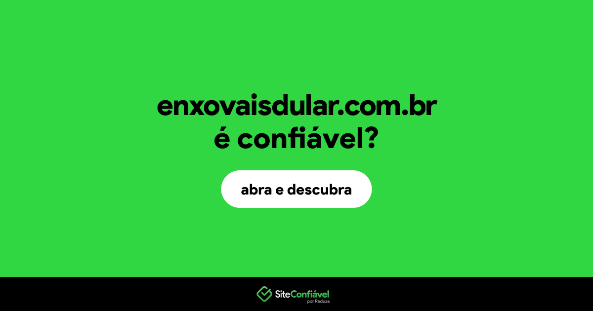 O site enxovaisdular.com.br é confiável?
