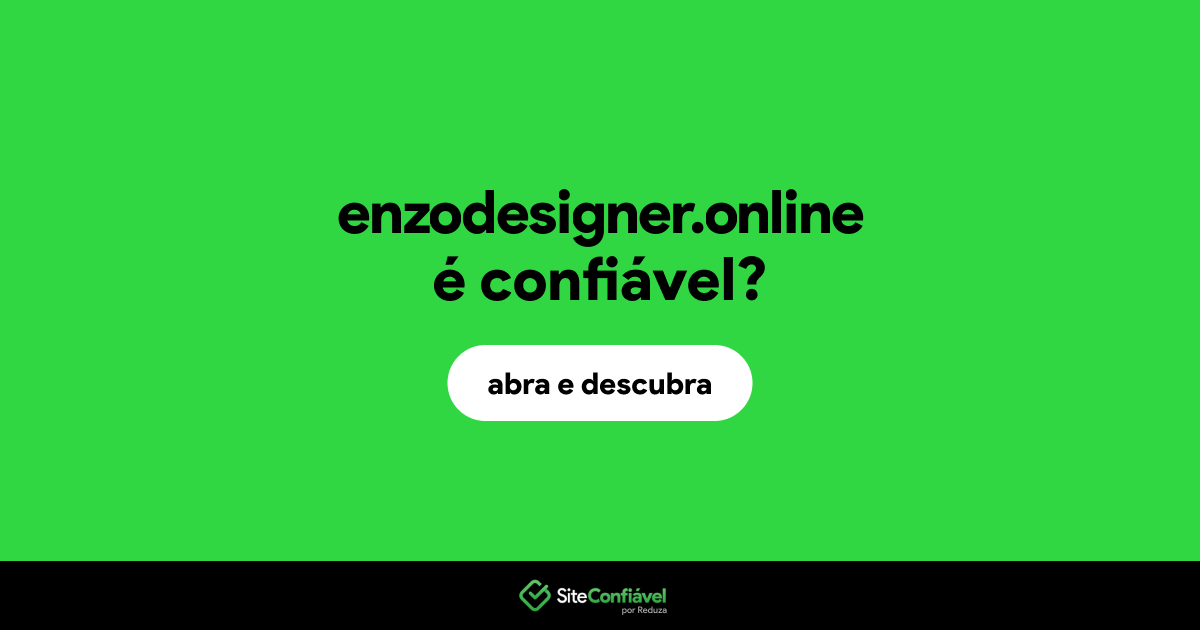 O site enzodesigner.online é confiável?