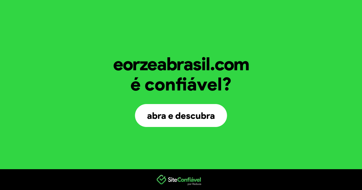 O site eorzeabrasil.com é confiável?