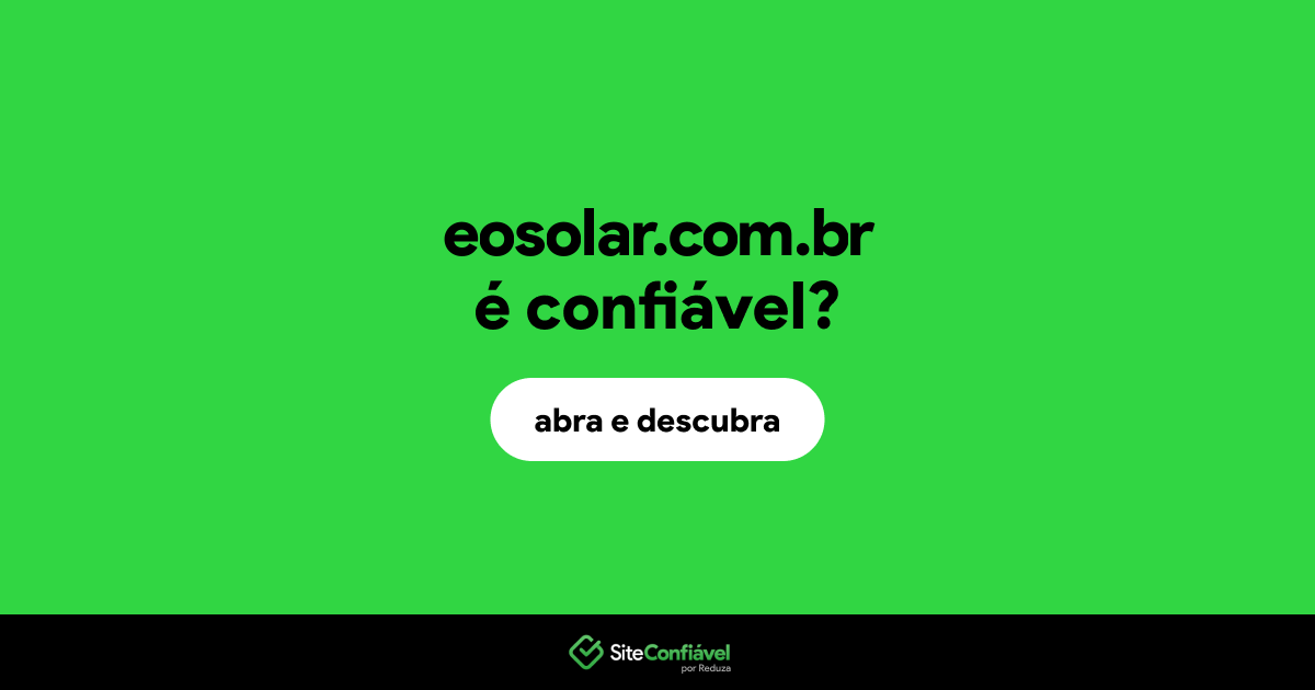 O site eosolar.com.br é confiável?