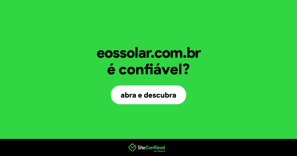 O site eossolar.com.br é confiável?