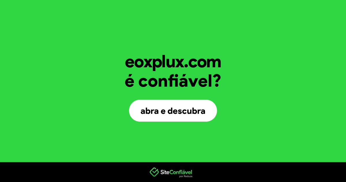 O site eoxplux.com é confiável?