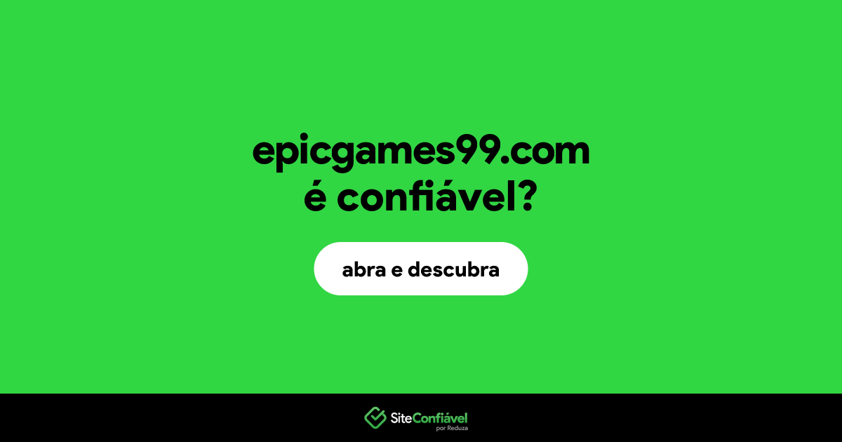 O site epicgames99.com é confiável?