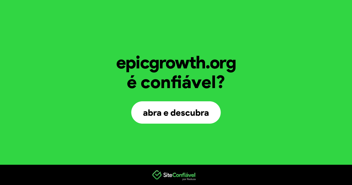 O site epicgrowth.org é confiável?