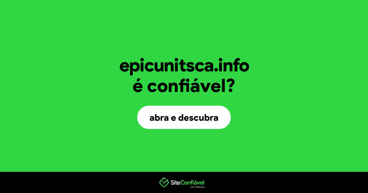 O site epicunitsca.info é confiável?