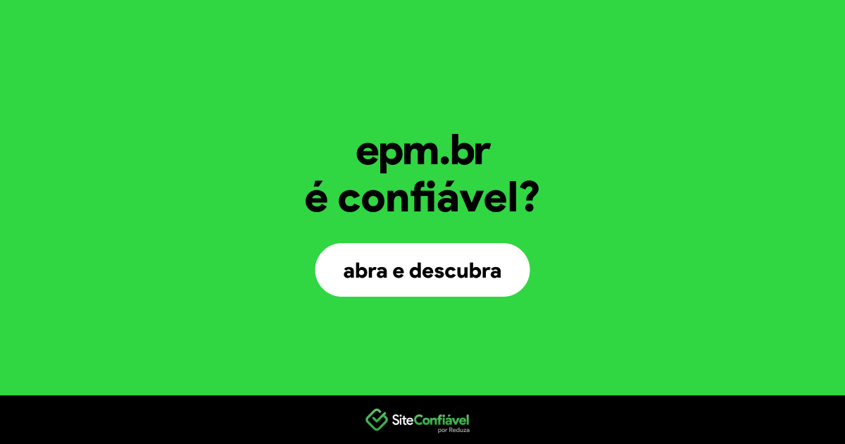 O site epm.br é confiável?