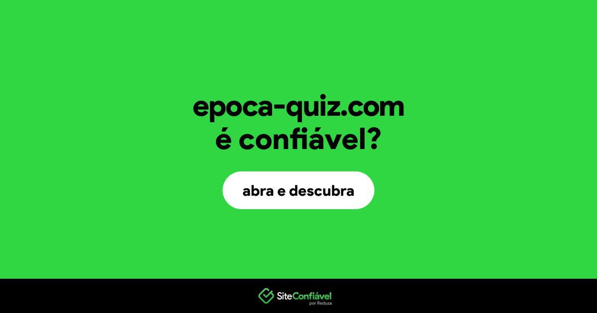 O site epoca-quiz.com é confiável?