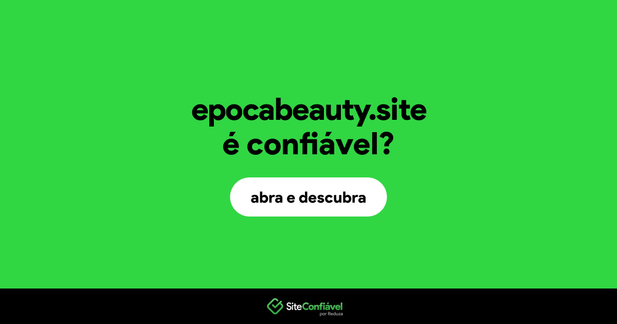 O site epocabeauty.site é confiável?