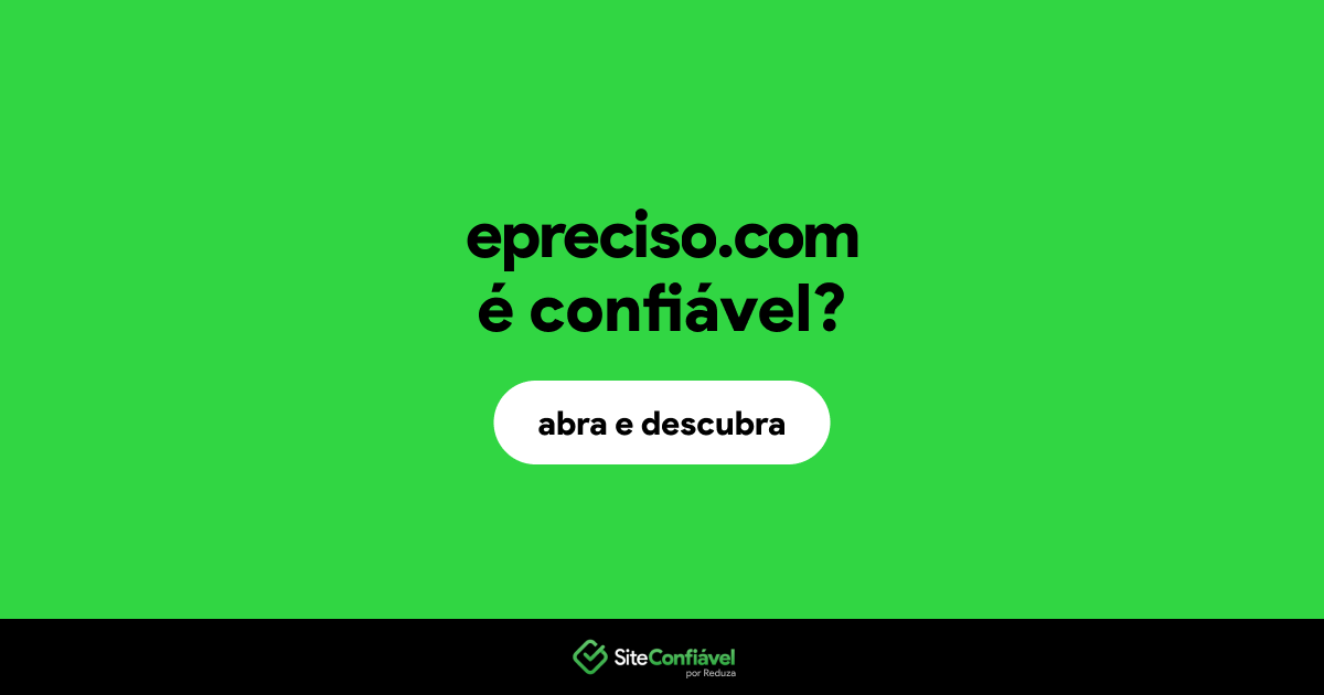 O site epreciso.com é confiável?