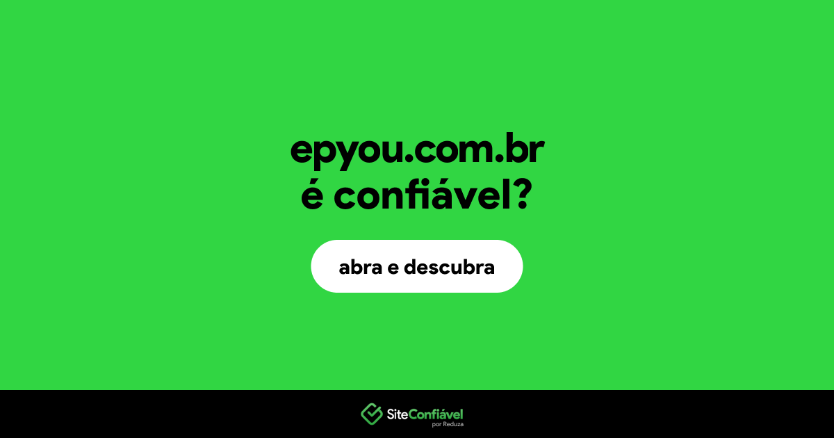 O site epyou.com.br é confiável?