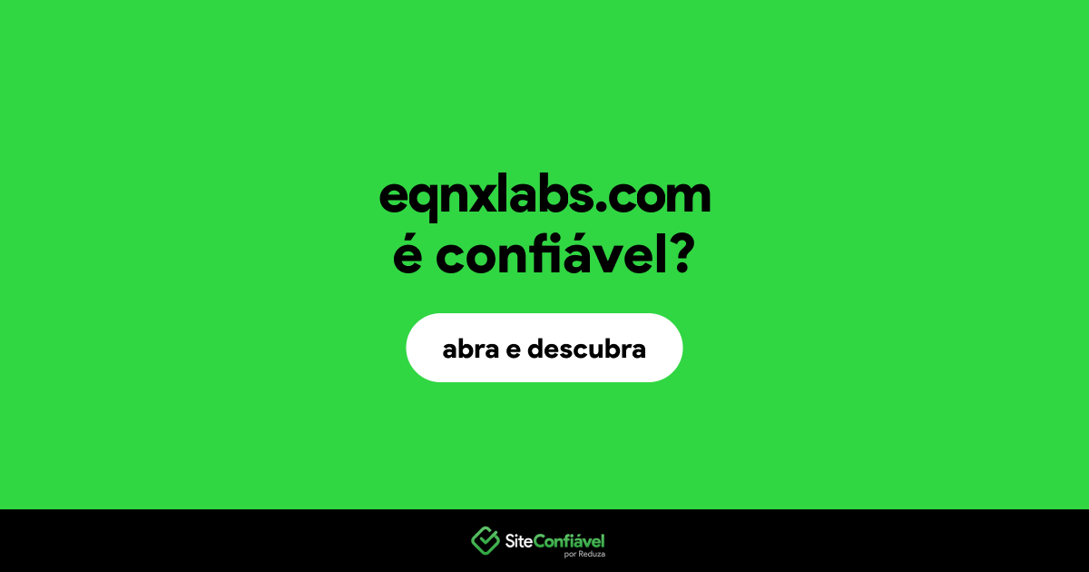 O site eqnxlabs.com é confiável?