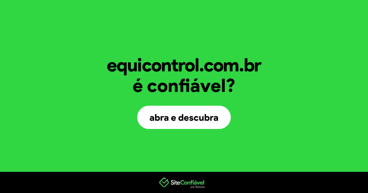 O site equicontrol.com.br é confiável?