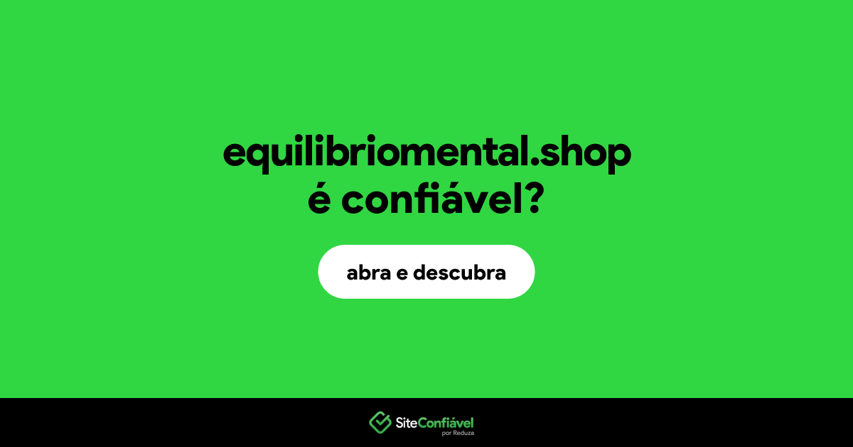 O site equilibriomental.shop é confiável?