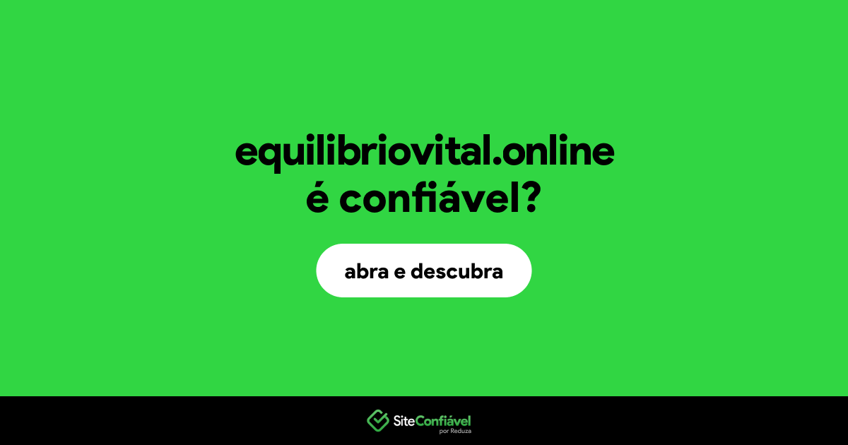 O site equilibriovital.online é confiável?
