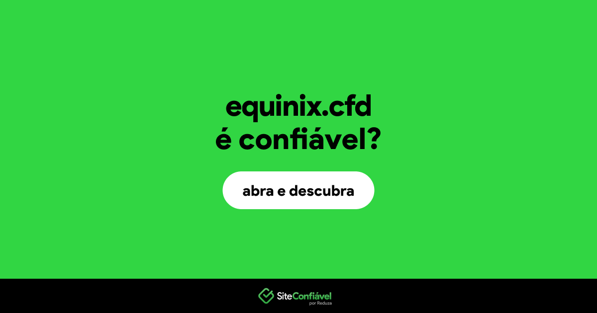 O site equinix.cfd é confiável?