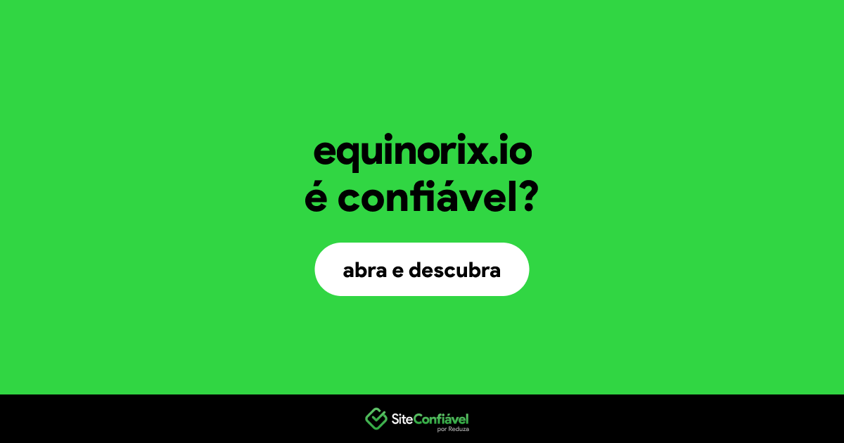 O site equinorix.io é confiável?